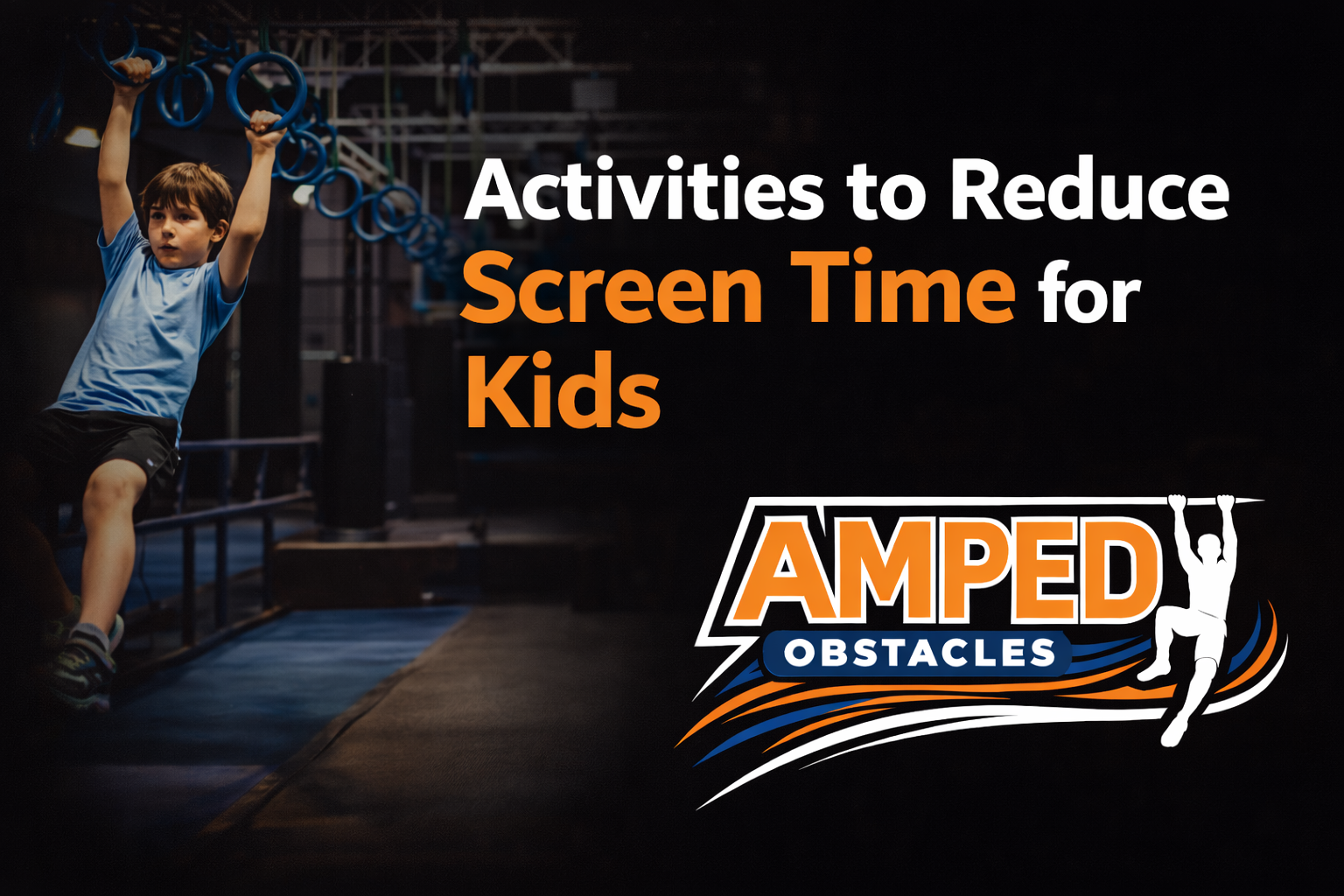 Activities to Reduce Screen Time for Kids (And Get Them Moving Again)