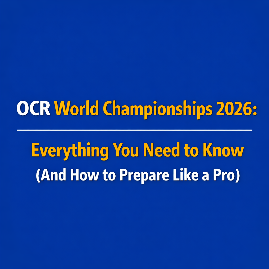 OCR World Championships 2026: Everything You Need to Know (And How to Prepare Like a Pro)