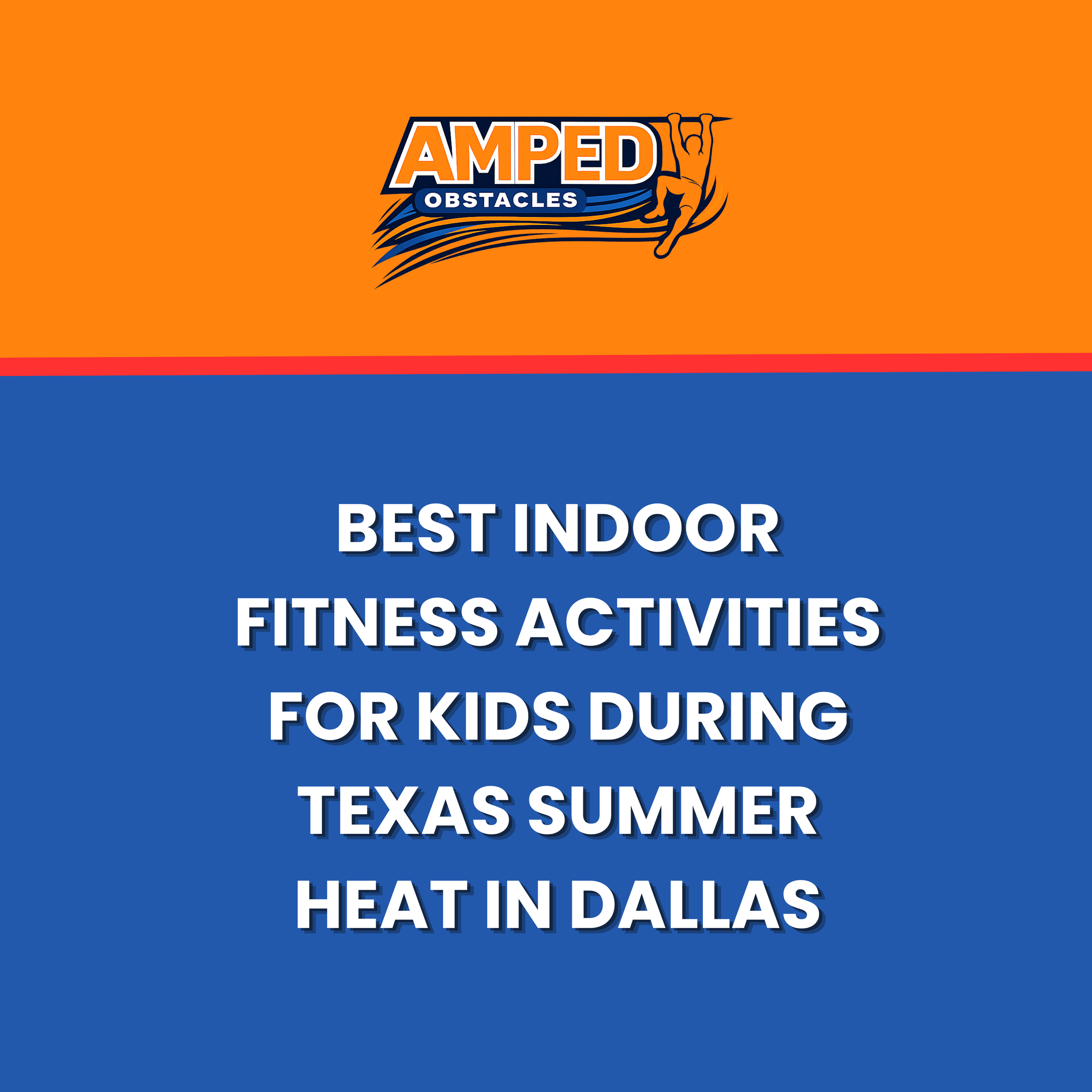 Best Indoor Fitness Activities for Kids During Texas Summer Heat in Dallas