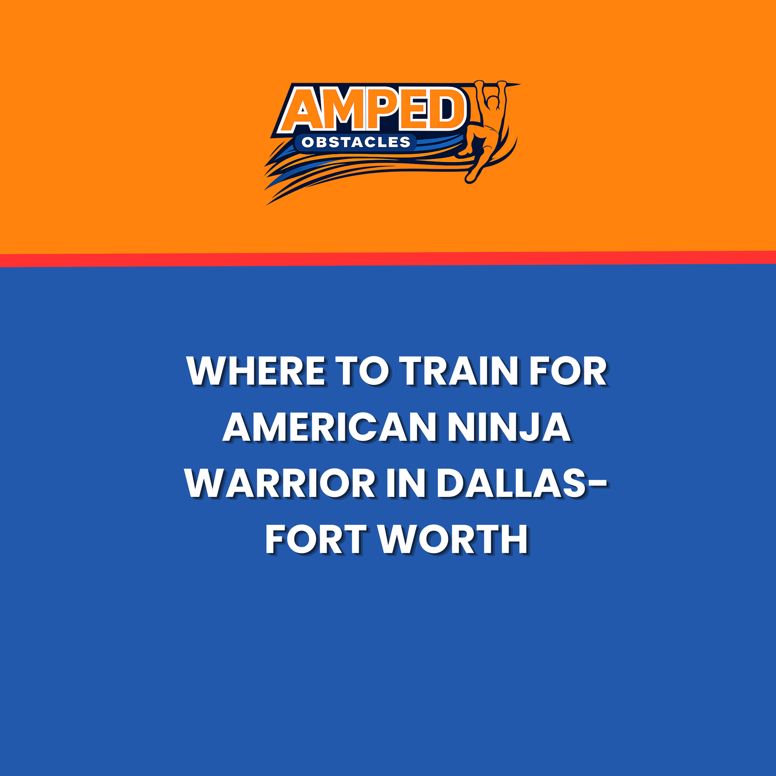 Where to Train for American Ninja Warrior in Dallas-Fort Worth