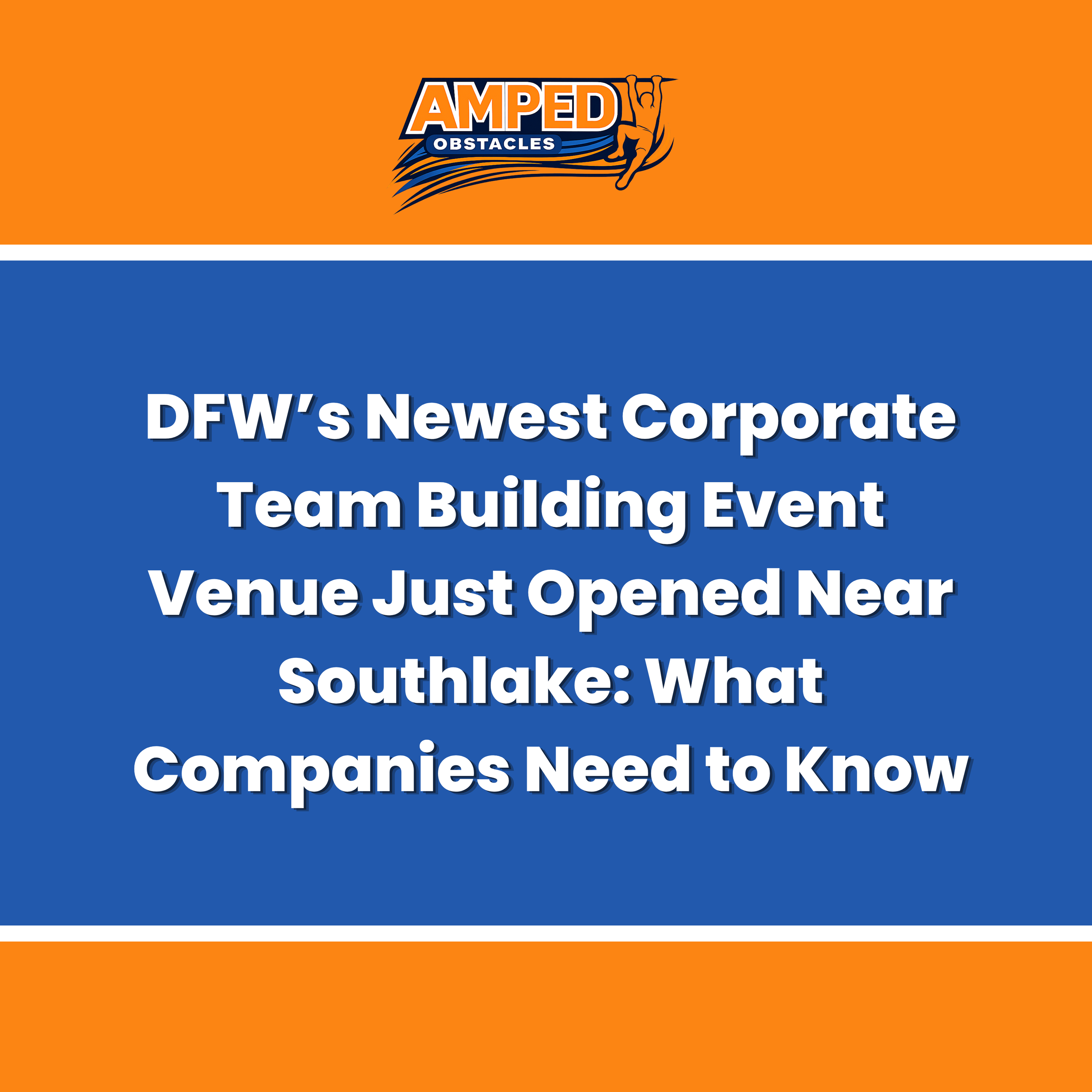 DFW’s Newest Corporate Team Building Event Venue Just Opened Near Southlake: What Companies Need to Know