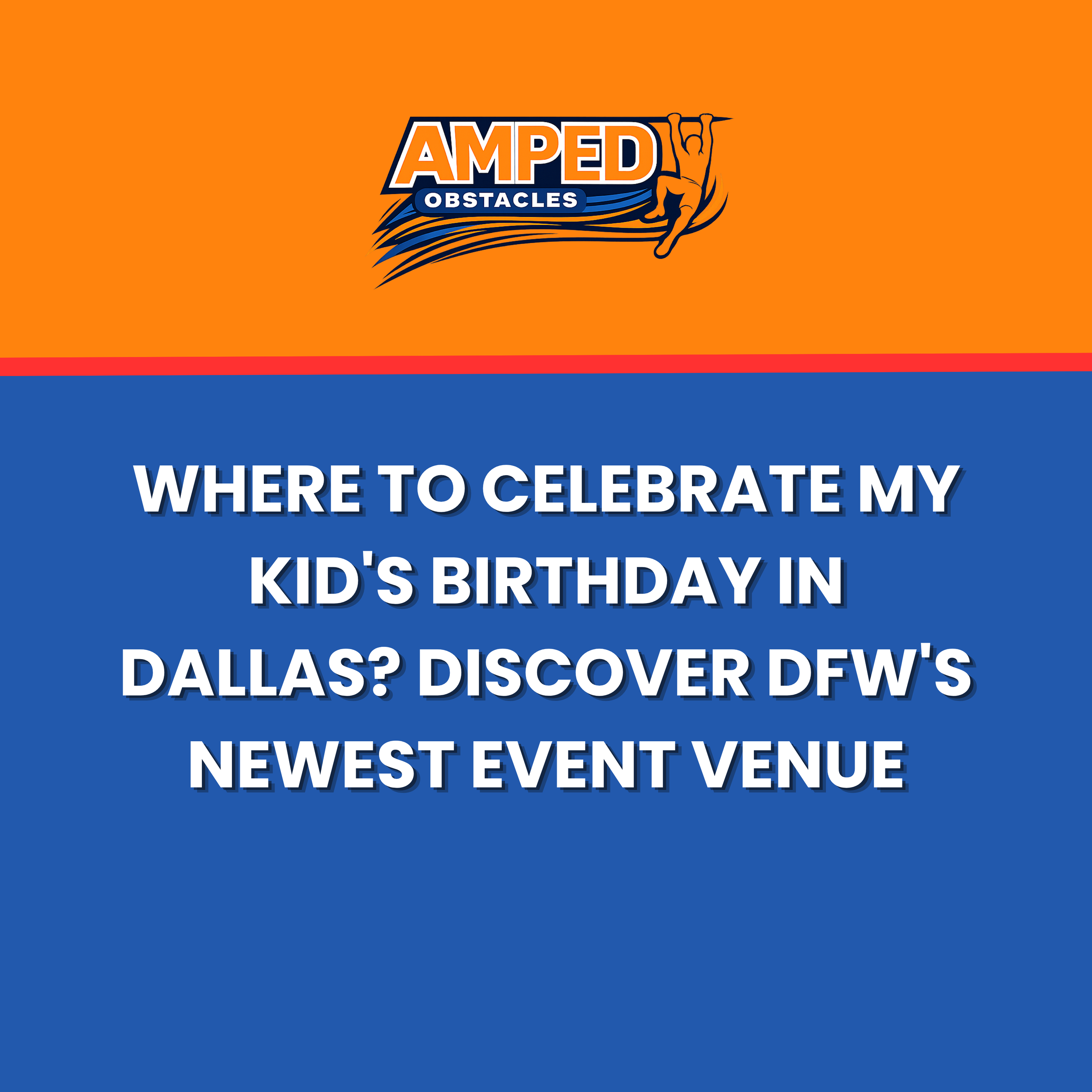 Where to Celebrate My Kid's Birthday in Dallas? Discover DFW's Newest Event Venue