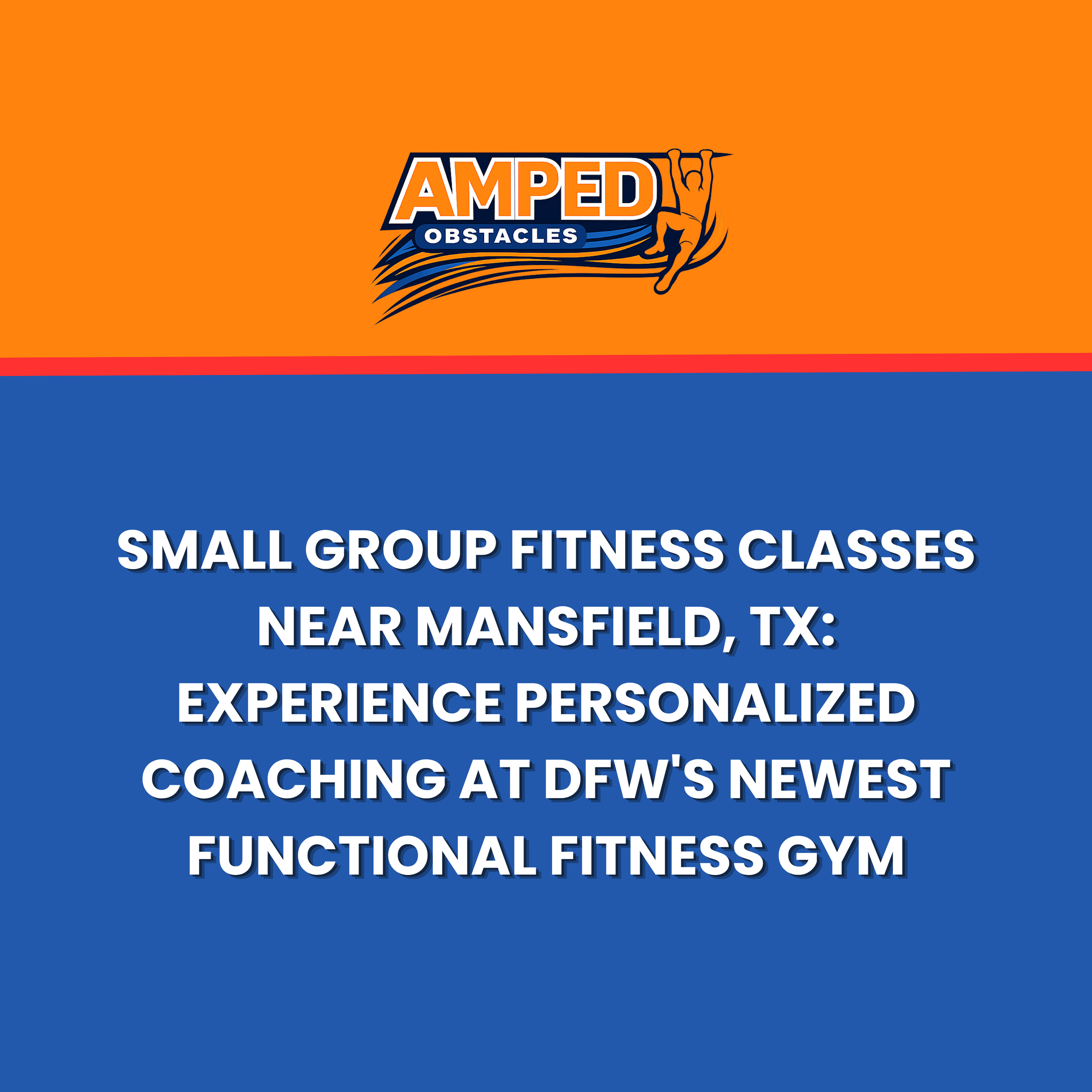 Small Group Fitness Classes Near Mansfield, TX: Experience Personalized Coaching at DFW's Newest Functional Fitness Gym