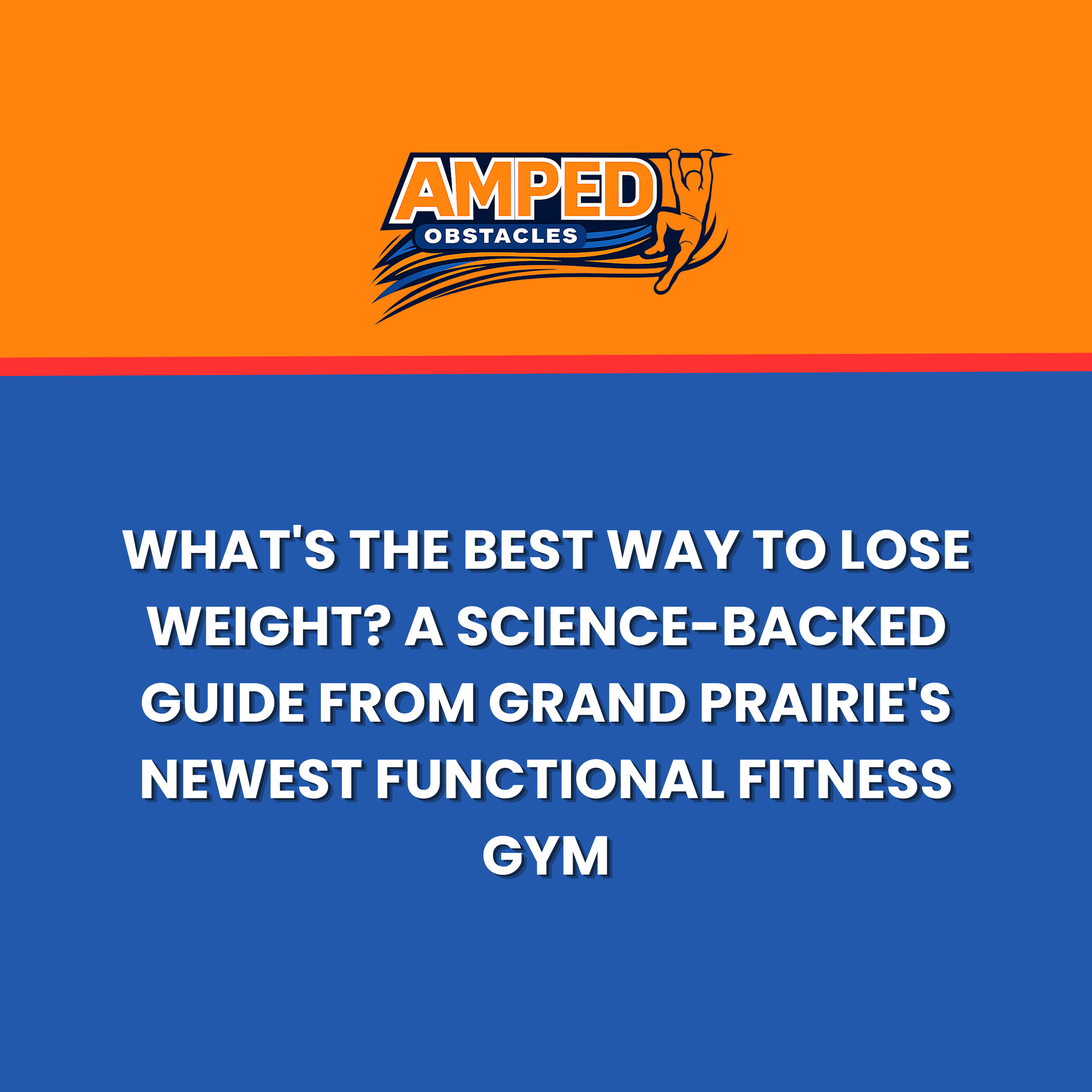 What's the Best Way to Lose Weight? A Science-Backed Guide from Grand Prairie's Newest Functional Fitness Gym
