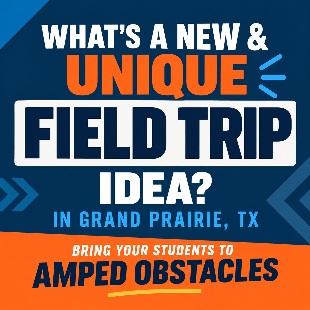 What’s a New &amp; Unique Field Trip Idea in Grand Prairie, TX? Try Amped Obstacles