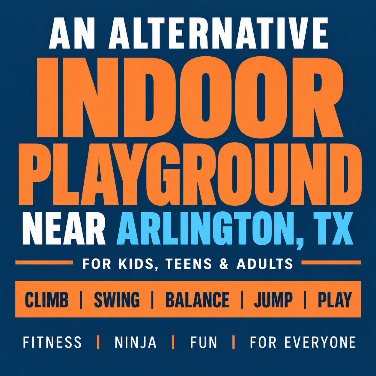 AN ALTERNATIVE INDOOR PLAYGROUND NEAR ARLINGTON, TX