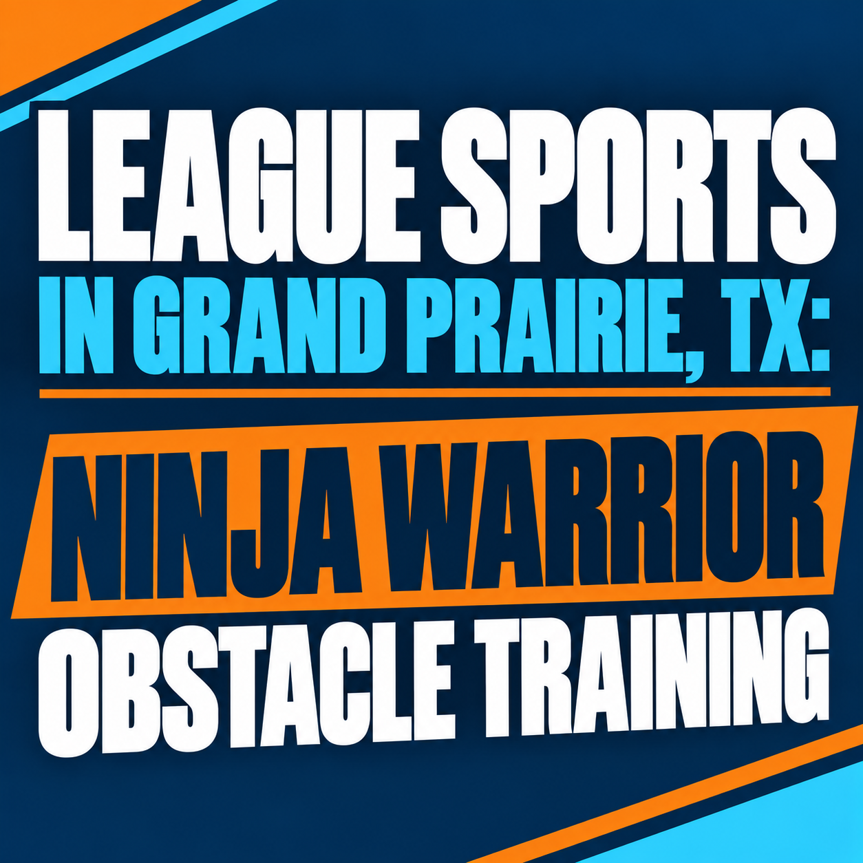 Looking for League Sports in Grand Prairie, TX? Try Ninja Warrior Obstacle Training
