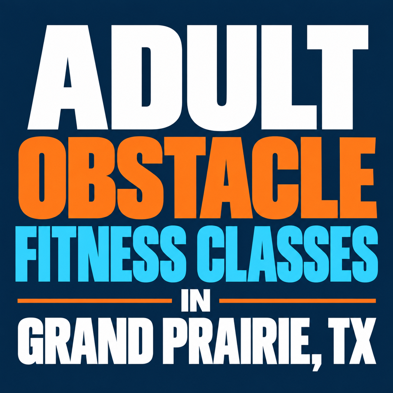 Adult Obstacle Fitness Classes in Grand Prairie, TX: A Different Way to Work Out