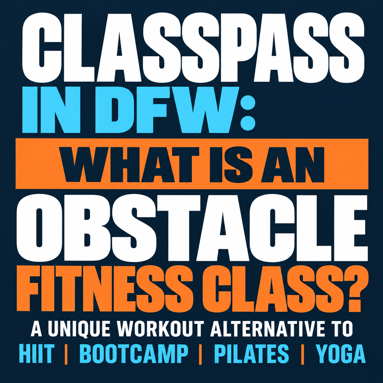 ClassPass in DFW: What Is an Obstacle Fitness Class?