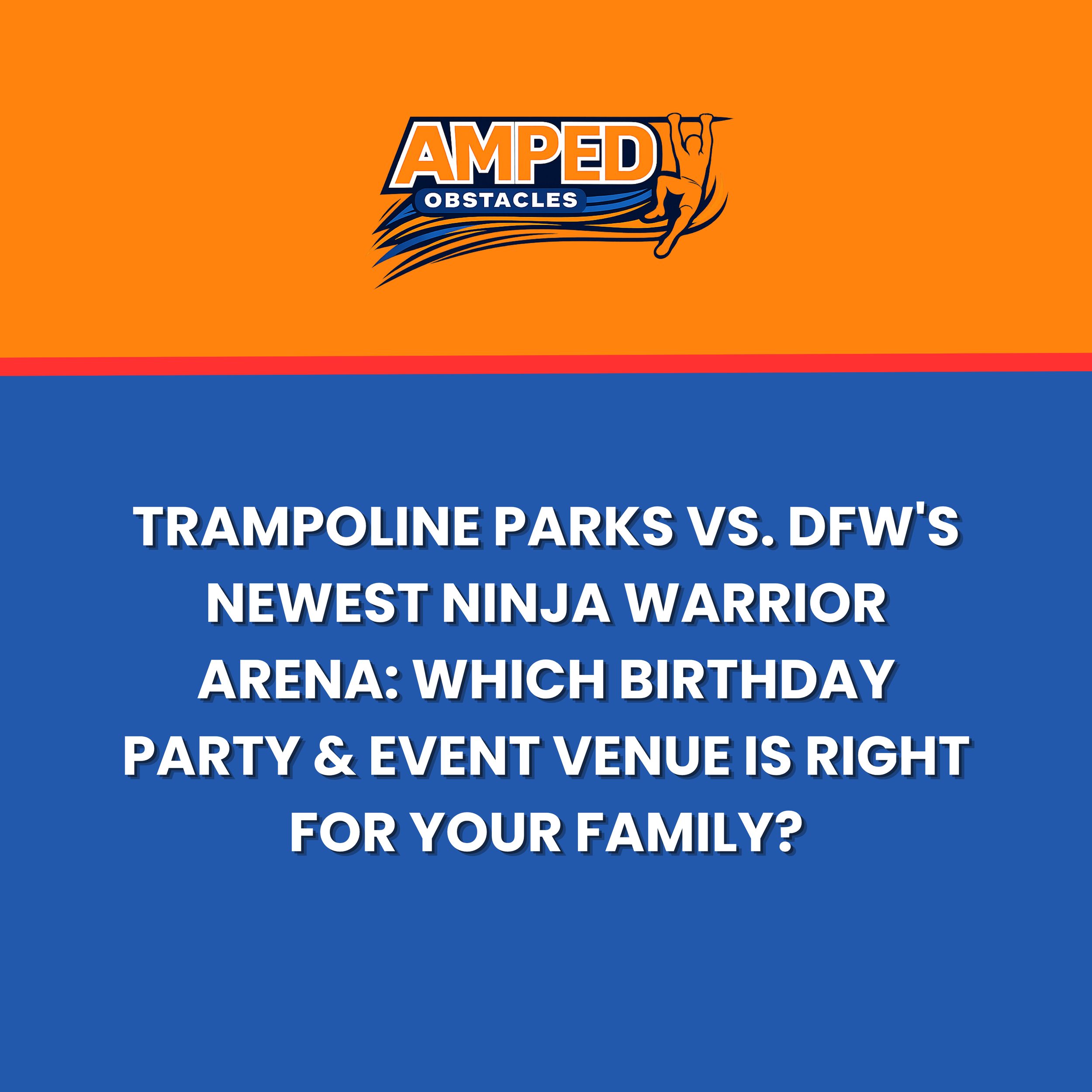 Trampoline Parks vs. DFW's Newest Ninja Warrior Arena: Which Birthday Party & Event Venue Is Right for Your Family?