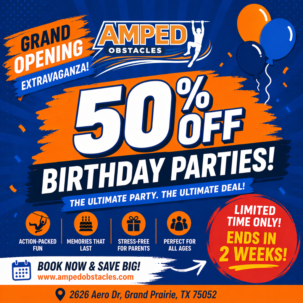 50% off birthdays - amped obstacles opening event - The ultimate birthday party experience for all ages