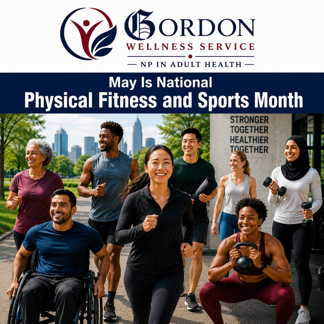 Rodrico Gordon NP In Adult Health PLLC d/b/a GORDON WELLNESS SERVICE 

May is National Physical Fitness and Sports Month &mdash; a time to focus on the importance of staying active and making movement part of your daily routine.

At GORDON WELLNESS S