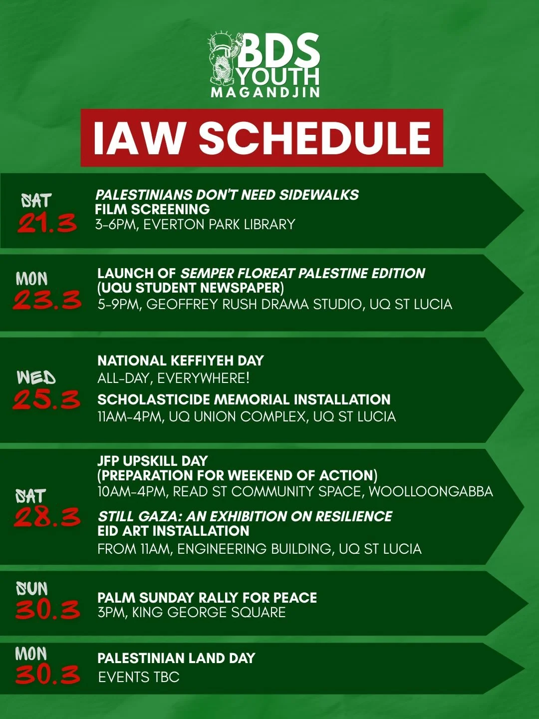 🚨ATTENTION ALL

The BDS Global Week of Action is here! 

Check the schedule provided by BDS Youth Magandjin for your local acts of solidarity to the Palestinian People! 

#freedom #brisbane #students #community #support