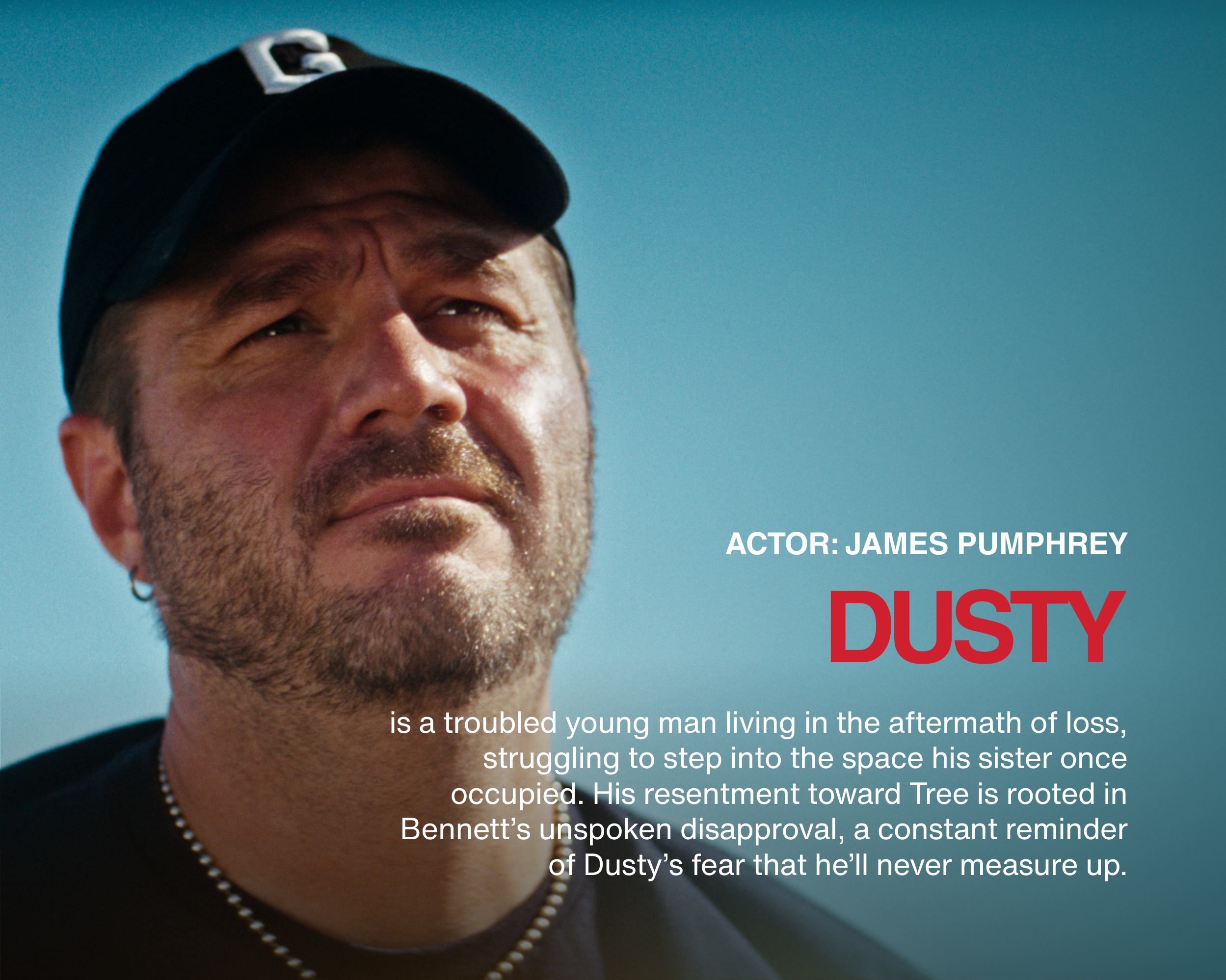 Close-up of a man's face with a serious expression, wearing a baseball cap and a beaded necklace, set against a blue sky background. Text on the image mentions actor James Pumphrey and a character named Dusty, describing him as a troubled young man d