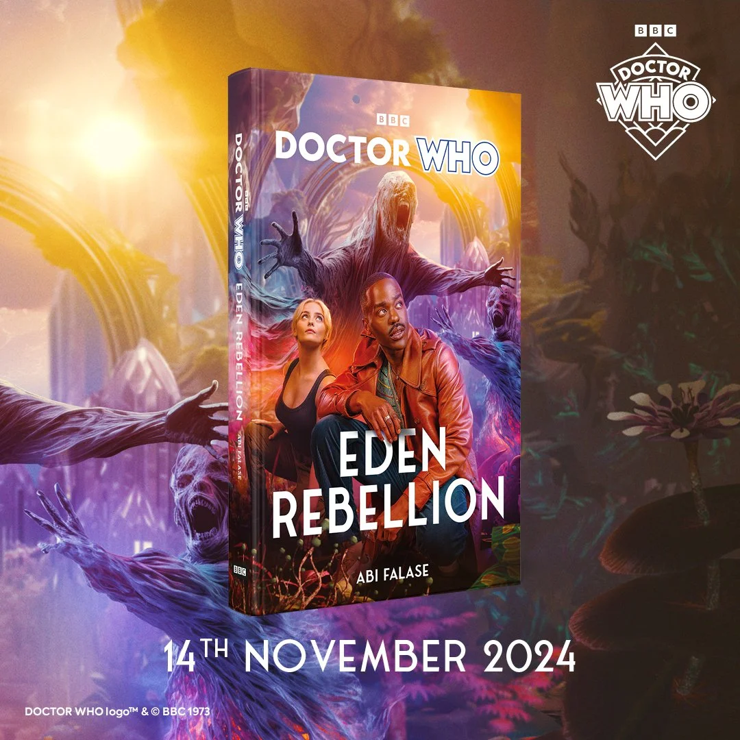 2024 - Author, “Eden Rebellion”
(Doctor Who Adventure Novel Commissioned by BBC Books/Penguin Random House/Doctor Who)