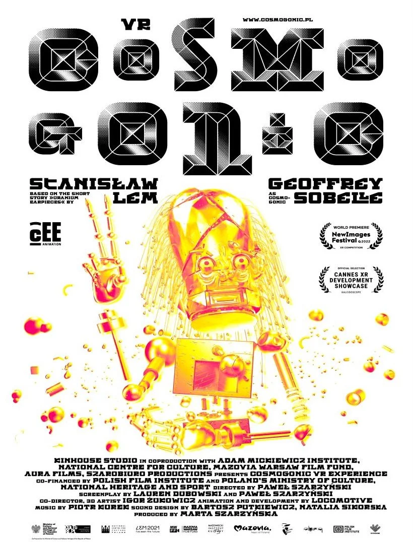 A colorful animated poster for the animated film 'Cosmogonic.' It features a robot with a transparent head, showing a detailed face with large eyes and a broad smile. The robot's body is gold-colored with various geometric shapes and mechanical parts. The top section includes stylized text spelling 'COSMOGONIC' in bold, black, geometric font, along with credits for the filmmakers, festival selections, and production details, all in black text.