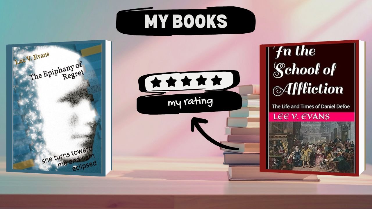 Image showing two stacks of books, with the left stack featuring a book titled 'The Epiphany of Regret' by Lee V. Evans and the right stack featuring a book titled 'In the School of Affliction' by Lee V. Evans. A label on top says 'MY BOOKS' and a rating of five stars with the text 'my rating' is below it.
