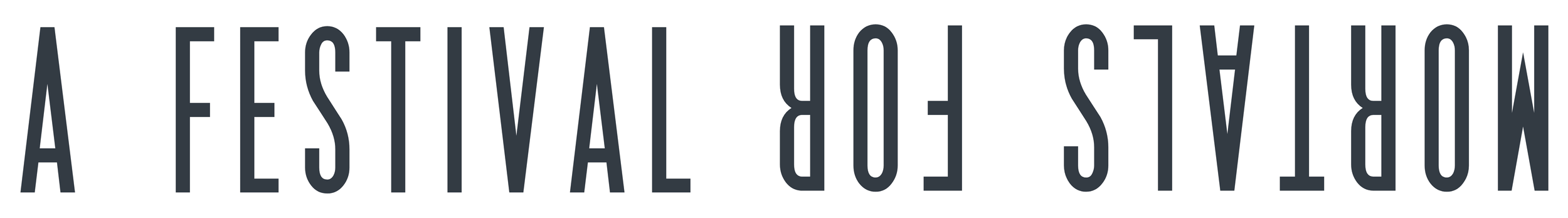 Black text on a white background reads, "A Festival For Mortals".