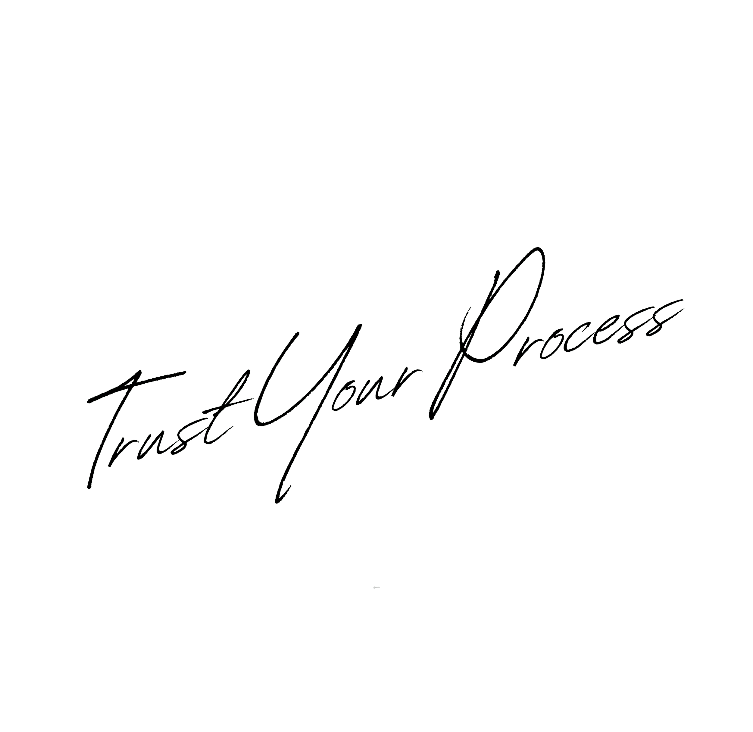 Stylized handwritten text that reads "Trust Your Process" on a black background.