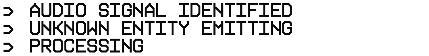 Digital display screen showing system message indicating an 'AUDIO SIGNAL' is identified as 'UNKNOWN ENTITY EMITTING,' followed by 'PROCESSING.'