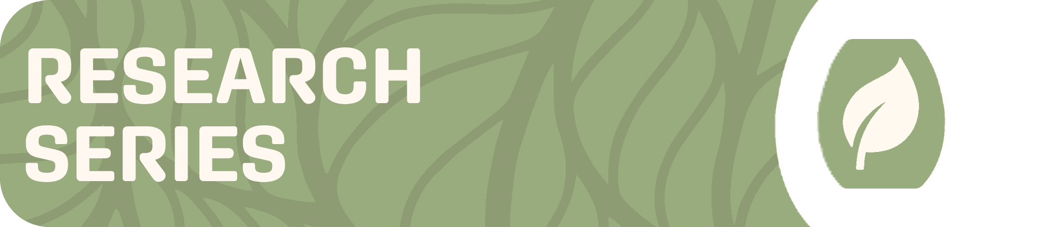 Graphic with green leafy background, white text that says 'Research Series', and a white leaf icon inside a hexagon.