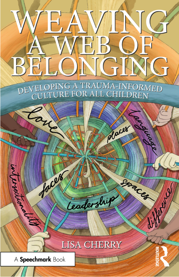 Book cover titled "Weaving a Web of Belonging" with a colorful, circular web design, and hands holding ribbons labeled with words like "love," "places," "spaces," "difference," "leadership," "judiciality," "faces," "courage," and "belong".