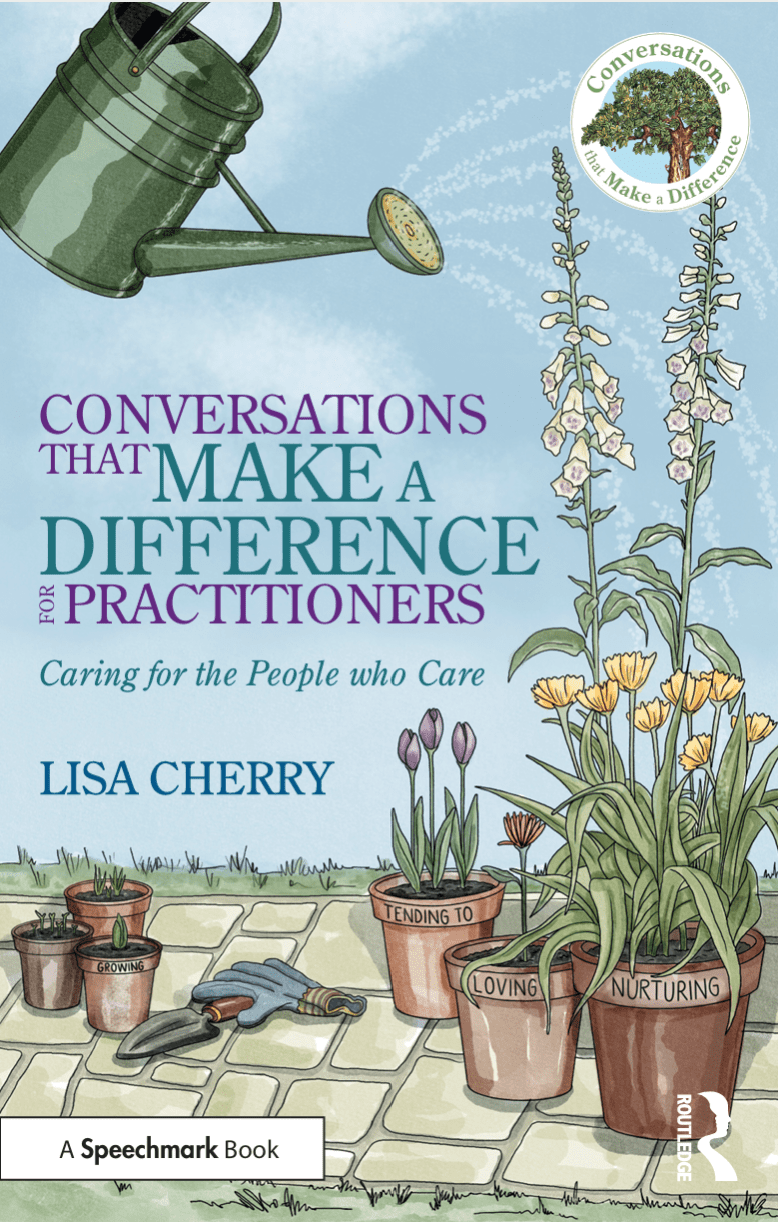 Book cover titled "Conversations That Make a Difference for Practitioners" by Lisa Cherry, featuring watering cans and potted plants labeled "Growing," "Tending To," "Loving," and "Nurturing," with gardening tools on a paved surface.