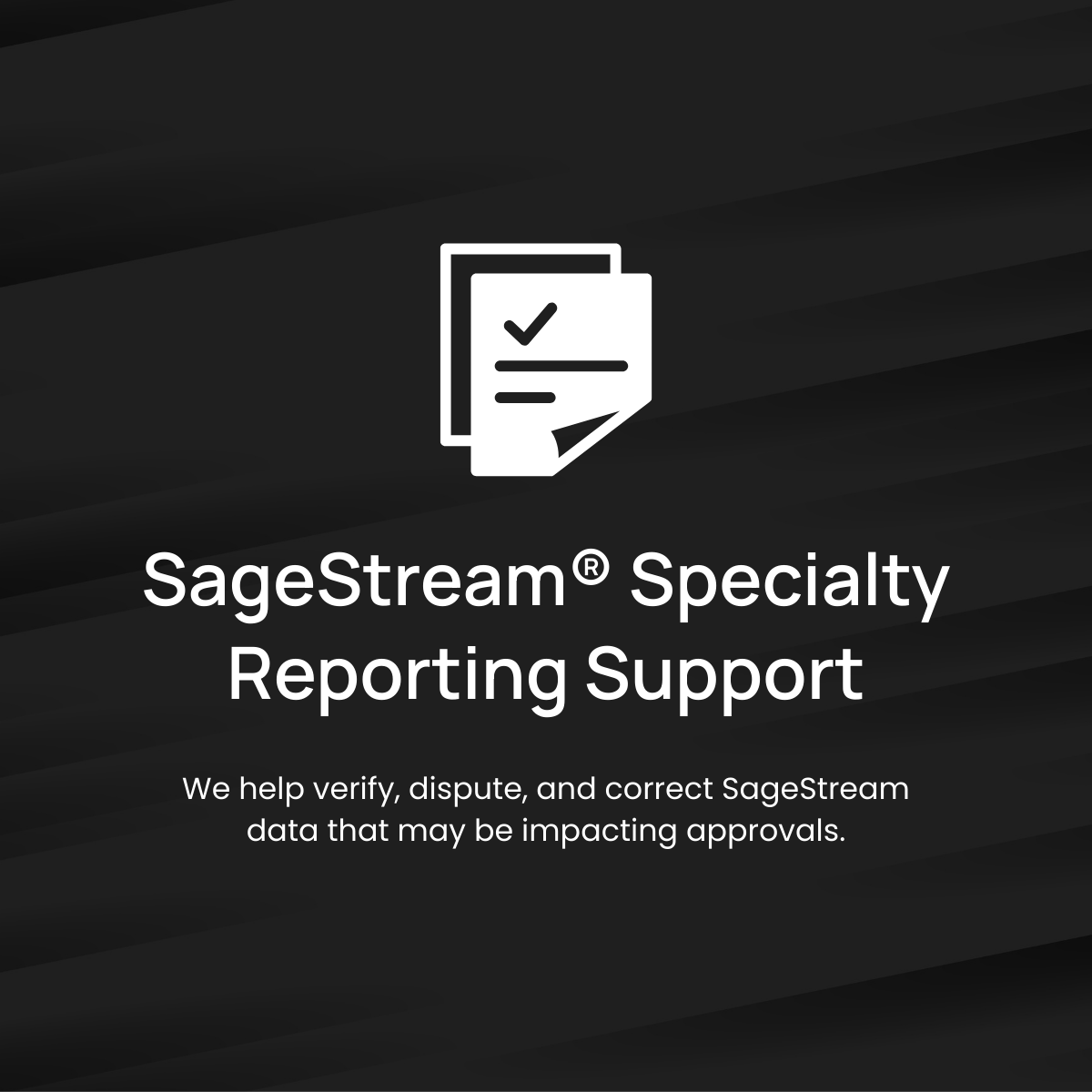 SageStream®️ Specialty Reporting Support