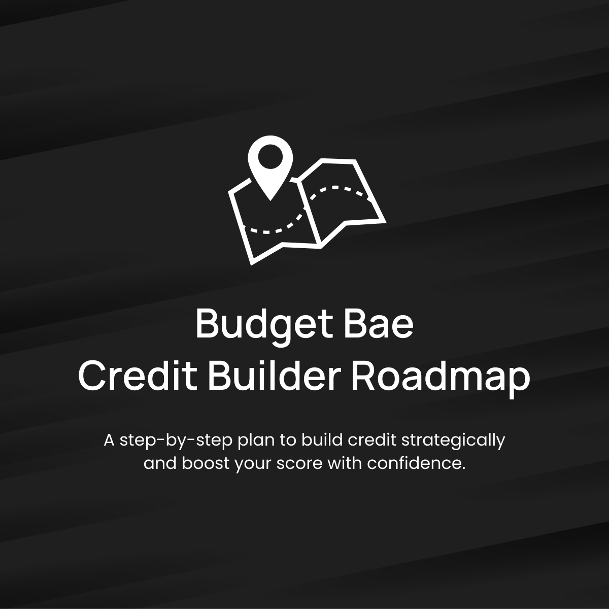 Budget Bae Credit Builder Roadmap