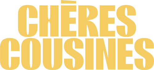 Chères Cousines