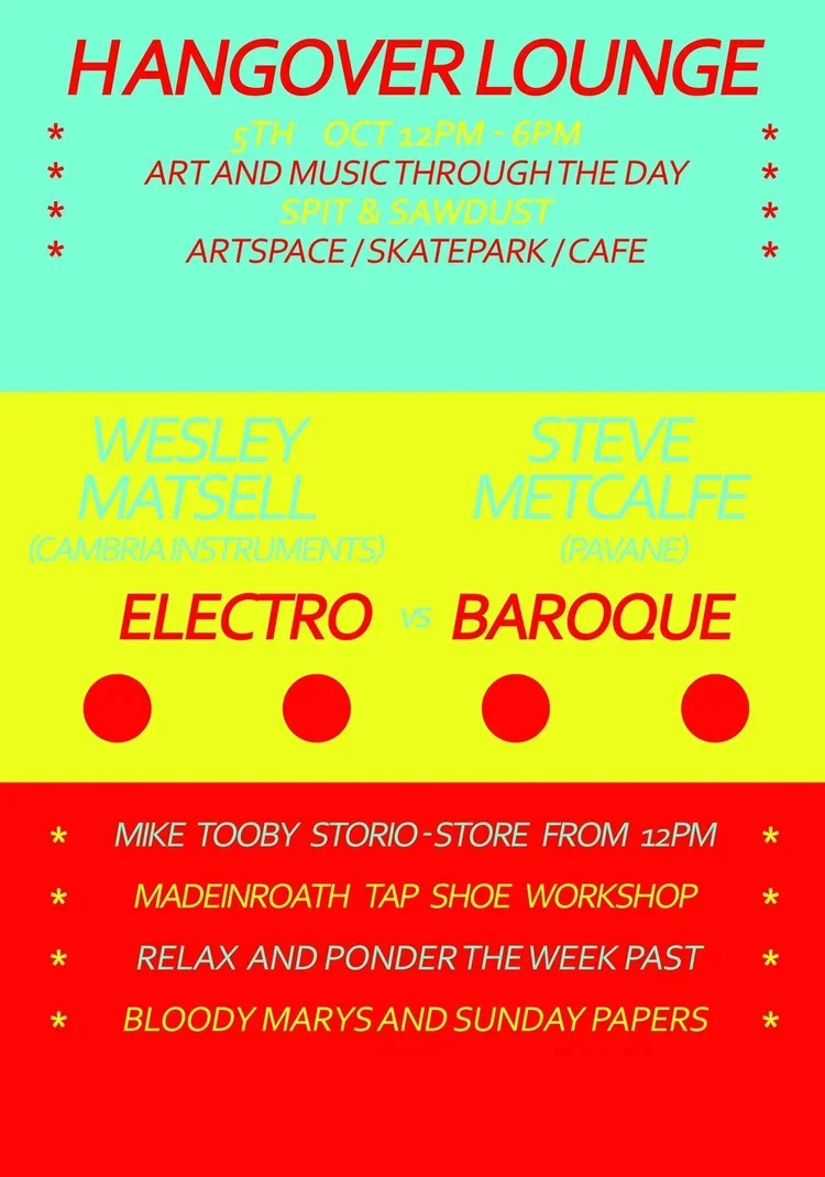 Event poster for Hangover Lounge on October 5th from 12 PM to 6 PM with art and music throughout the day, featuring performances by Wesley Matsell and Steve Metcalfe in an artspace, skatepark, and cafe. The event includes electro and baroque music competitions, with activities such as Mike Tooby's store from noon, a tap shoe workshop, relaxation, and reading of Sunday papers.