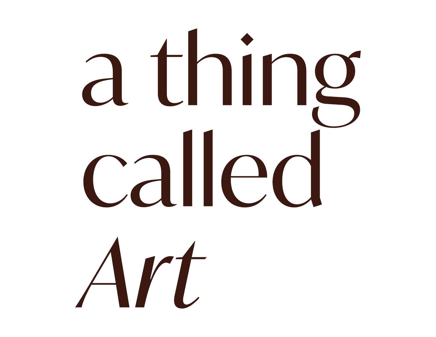 A Thing Called Art