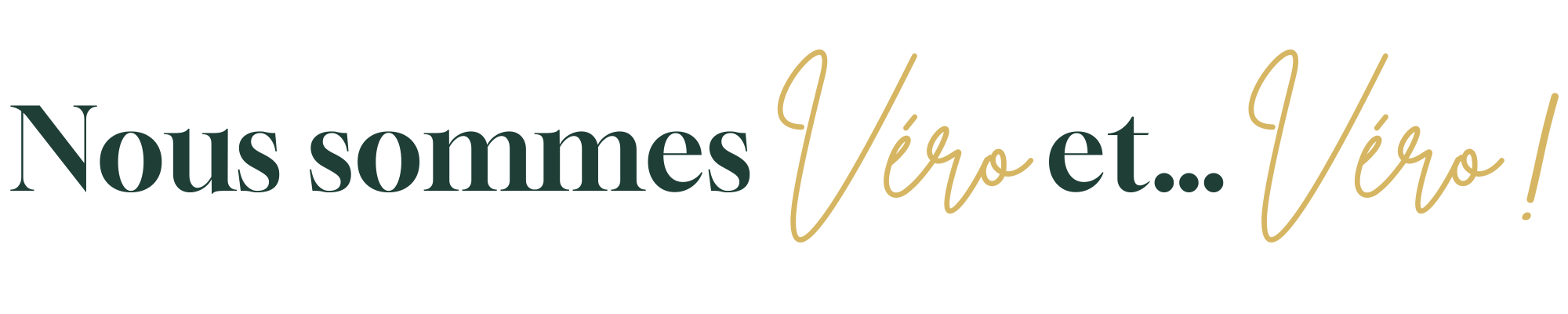 nous sommes véro et véro à propos