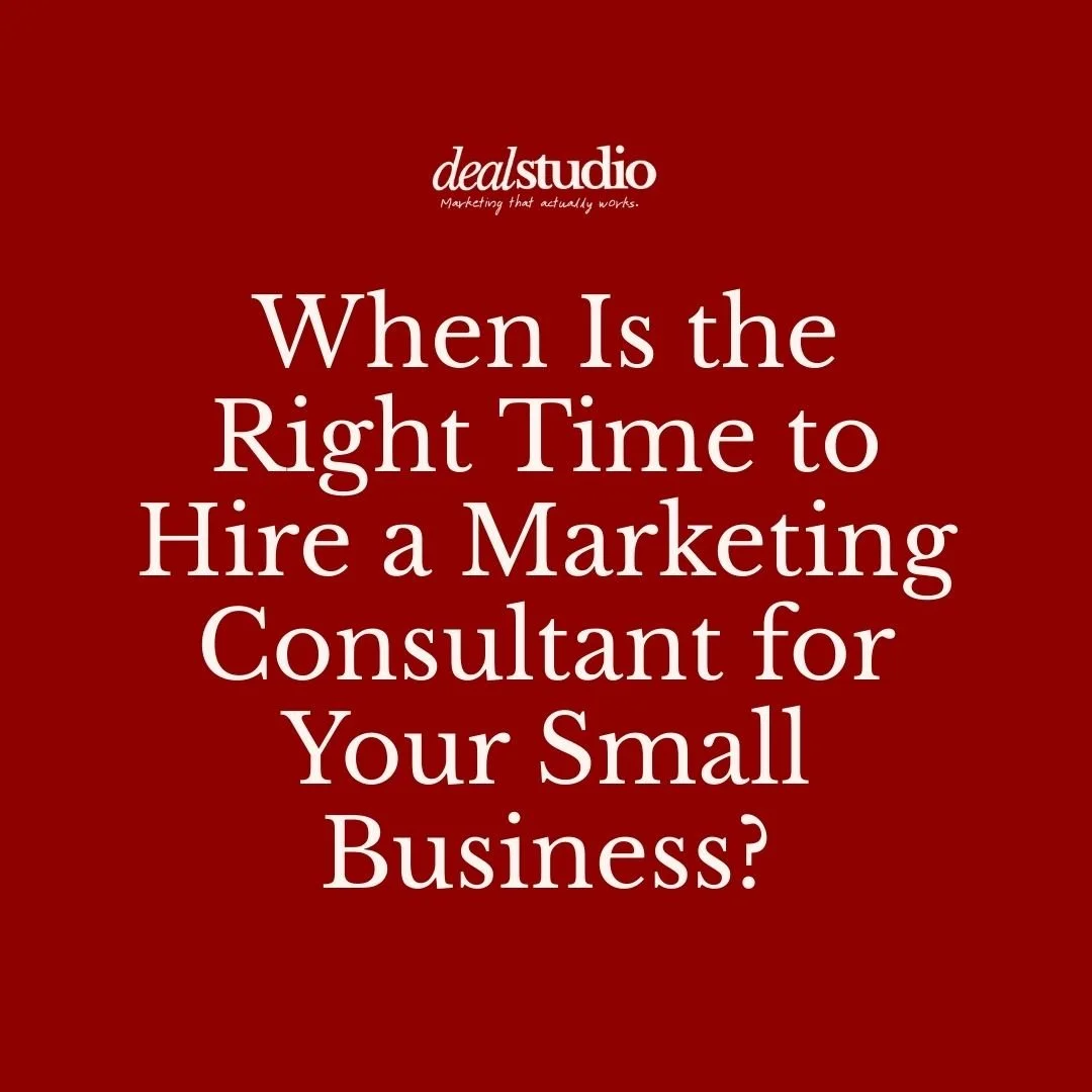 When Is the Right Time to Hire a Marketing Consultant for Your Small Business?