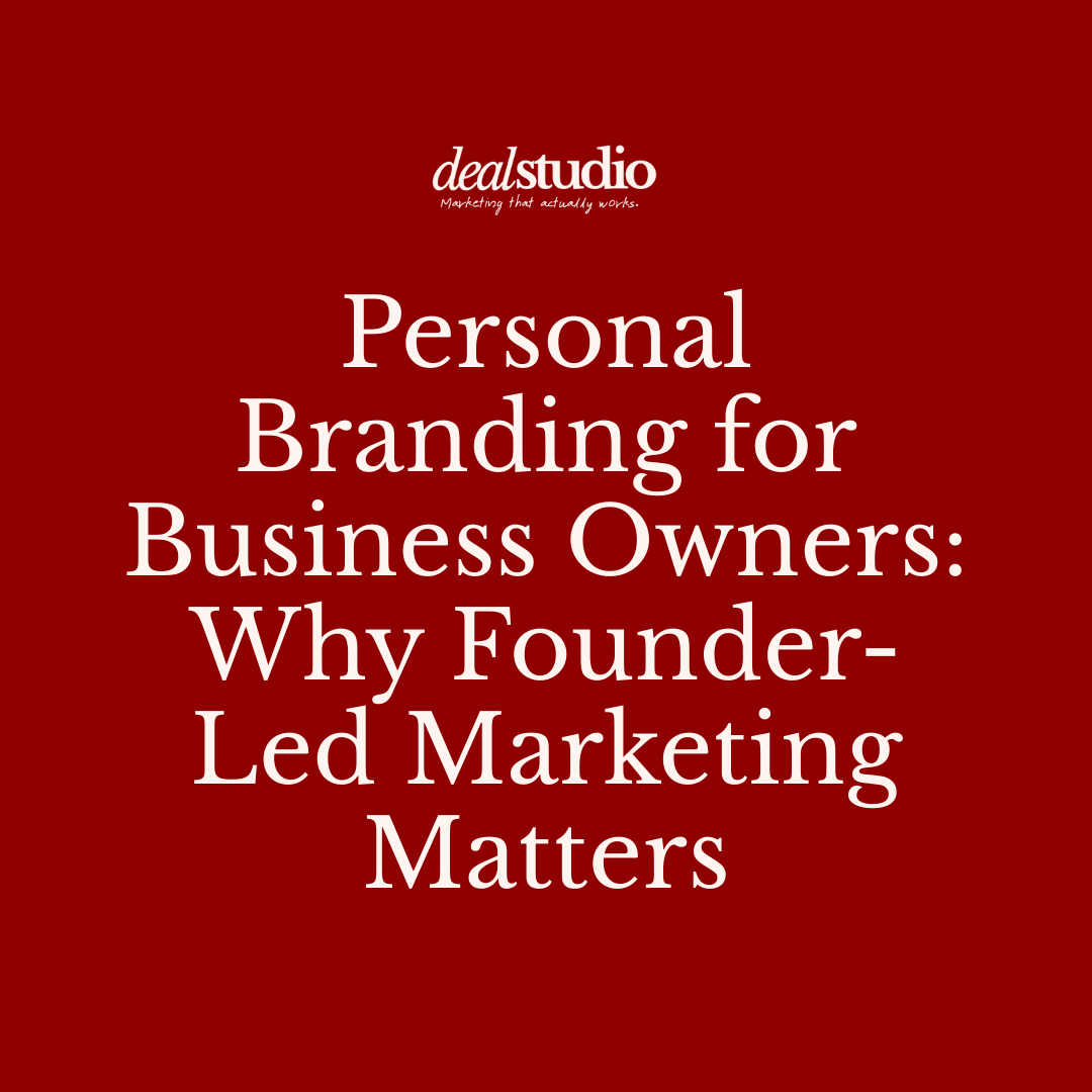 Personal Branding for Business Owners: Why Founder-Led Marketing Matters