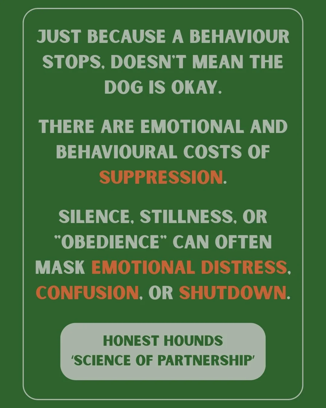 📢Suppression is not resolution📢

Has your dog stopped doing an unwanted behaviour because they truly feel differently about the trigger/stimulus or because they no longer feel safe to express themselves that way?

Suppression gets fast results, but