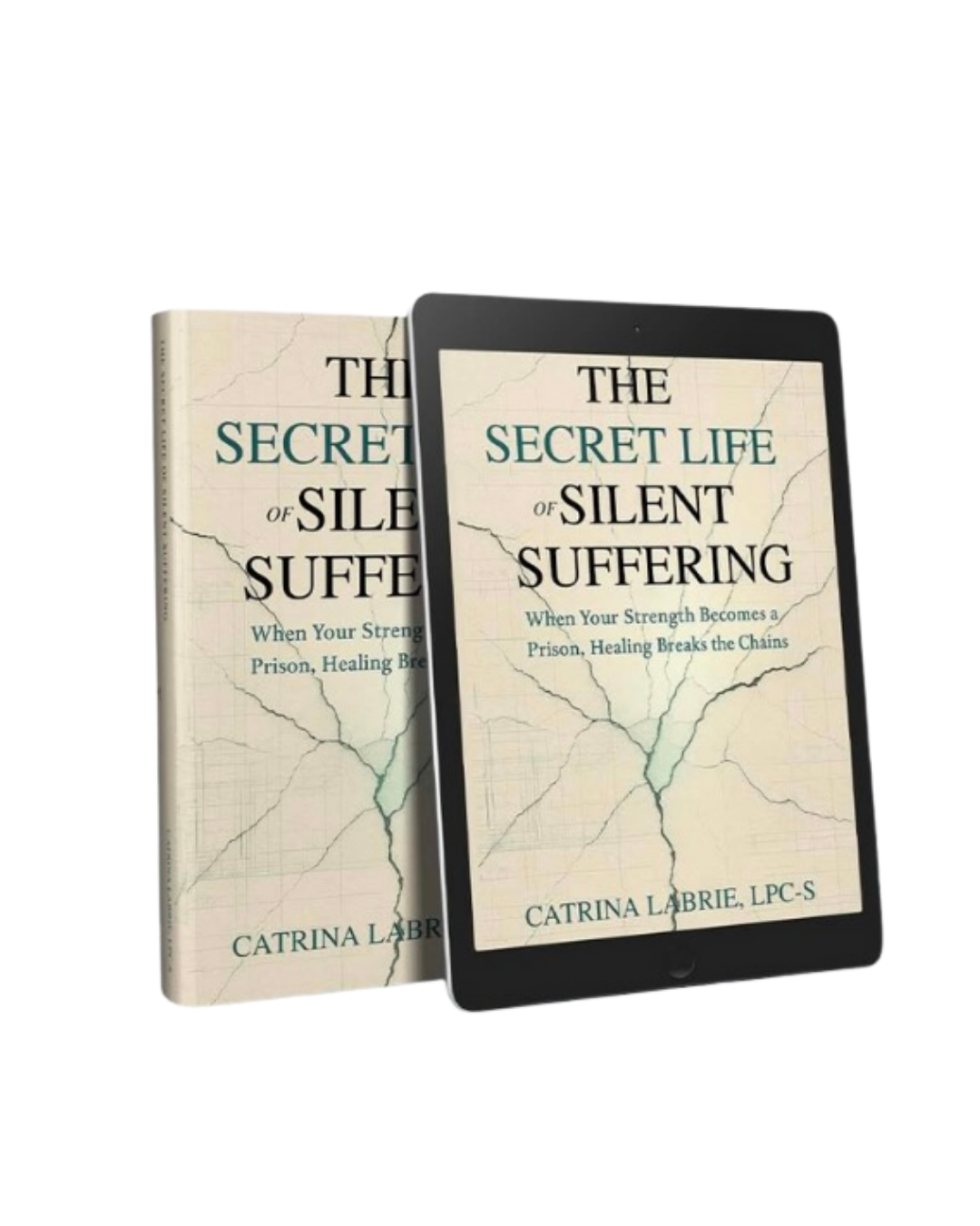 Book titled "The Secret Life of Silent Suffering" by Catrina Labrie, LPCC-S, displayed next to an e-reader with the same cover.