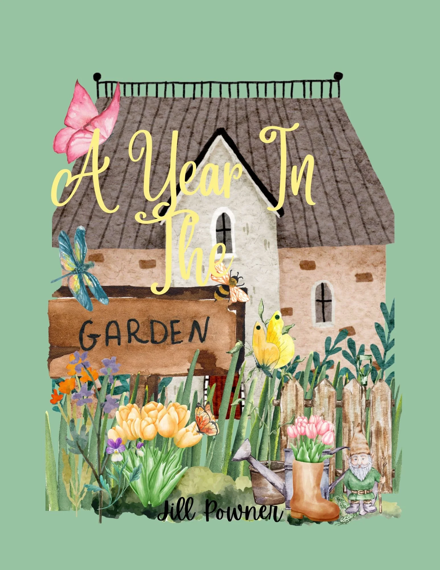 A decorative illustration of a garden scene with flowers, a wooden sign reading "GARDEN," a watering can, a gnome, a boot, a butterfly, and the text "A Year In the" and "Jill Powner" in stylized fonts.