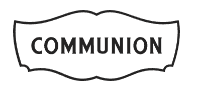 Sign with the word "COMMUNION" in bold black letters within a wavy border.