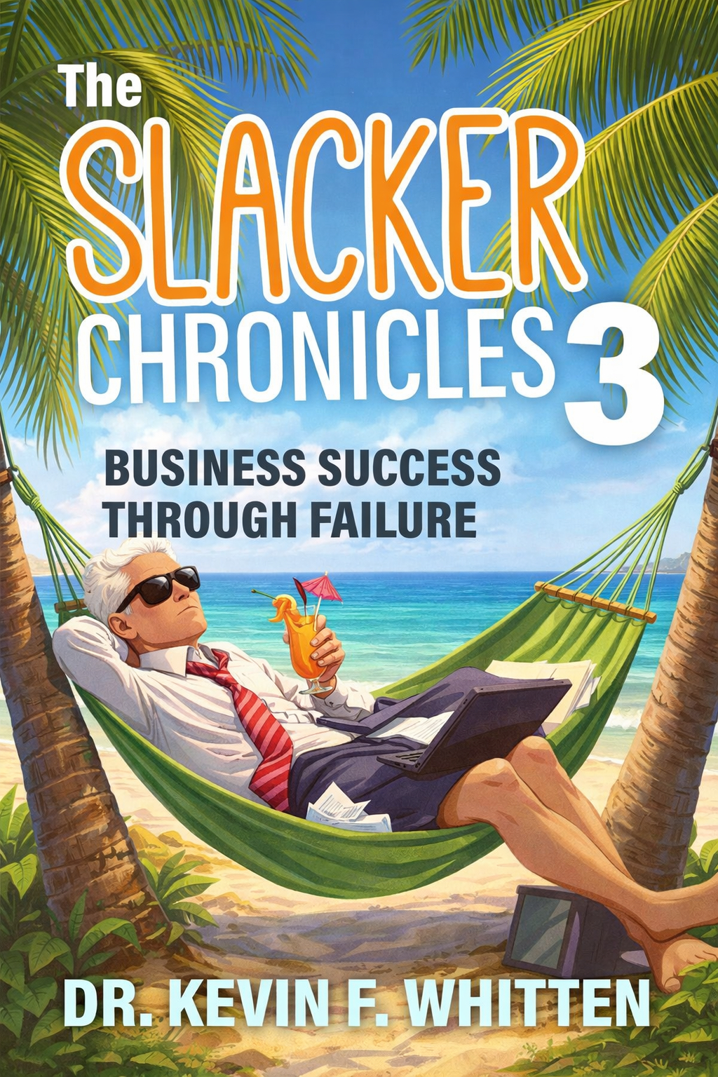 Slacker Chronicles 3: Business Success Though Failure