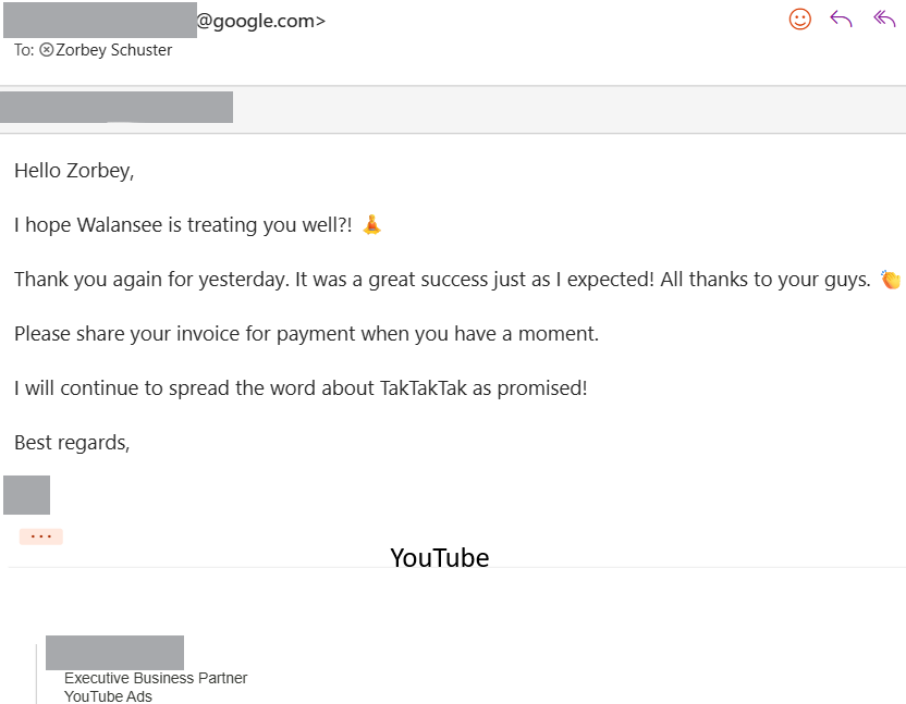 Screenshot of an email from an executive business partner at YouTube Ads, addressed to Zorbey Schuster, discussing payment and promoting TakTakTak, with emojis of a person raising a hand, a peach, and a thumbs-up.
