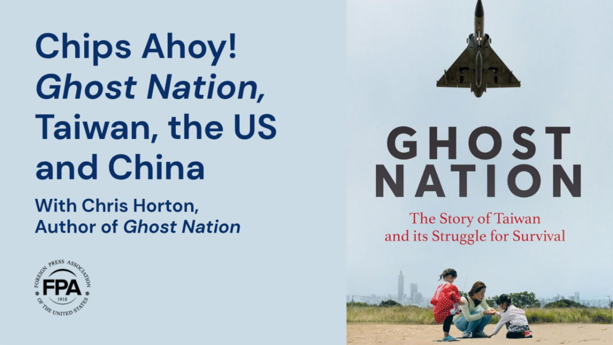 Chips Ahoy! Ghost Nation, Taiwan, the US ﻿and China with Chris Horton