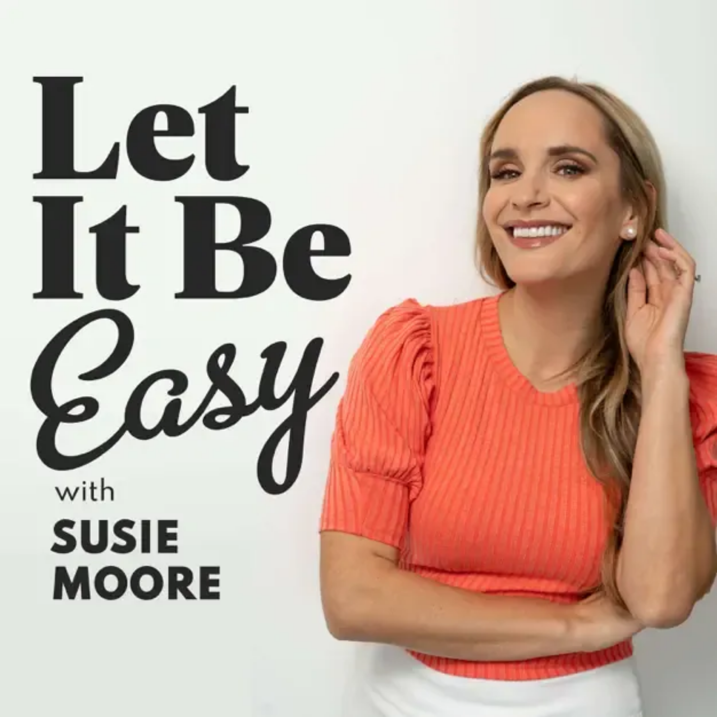 podcast cover art for let it be easy with susie moore