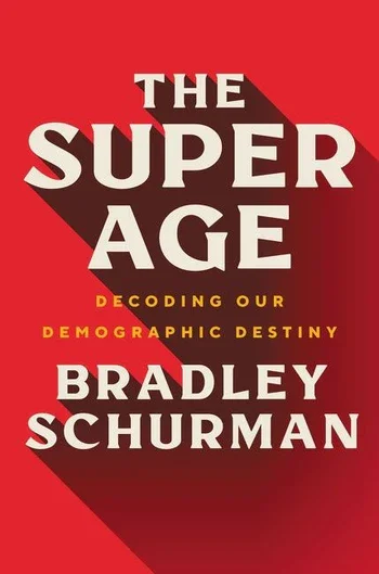 Book cover titled 'The Super Age: Decoding Our Demographic Destiny' by Bradley Schurman, with a red background and bold white and yellow text.