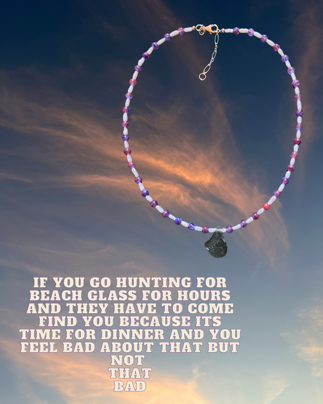 A beaded necklace with a dark pendant floating against a sunset sky with clouds, accompanied by a humorous quote about beach glass hunting.