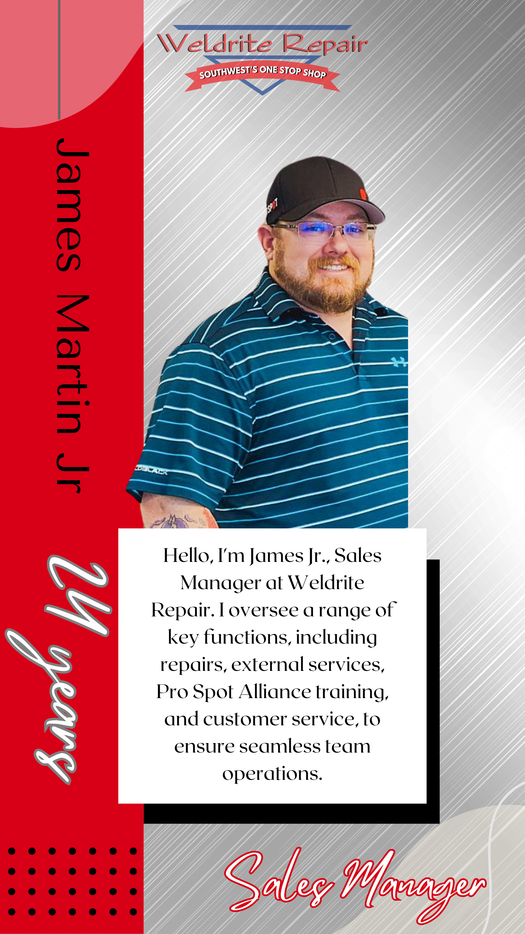 Business card for James Jr. at Weldrite Repair featuring a photo of him smiling, wearing glasses, a black cap, and a blue striped polo shirt. The background has a gray pattern with red accents, including a red vertical strip with his name and a white text box with his professional bio. The card mentions Weldrite Repair as the Southwest's one stop shop and designates James Jr. as a sales manager.