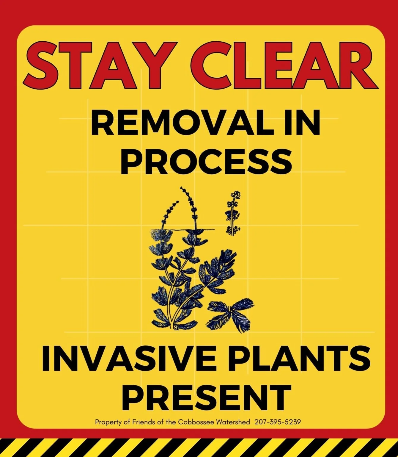 Poster with red border and yellow background, text of top saying "Stay Clear, Removal in Process" with a sketch of an aquatic plant and below that text saying "Invasive Plant Present"