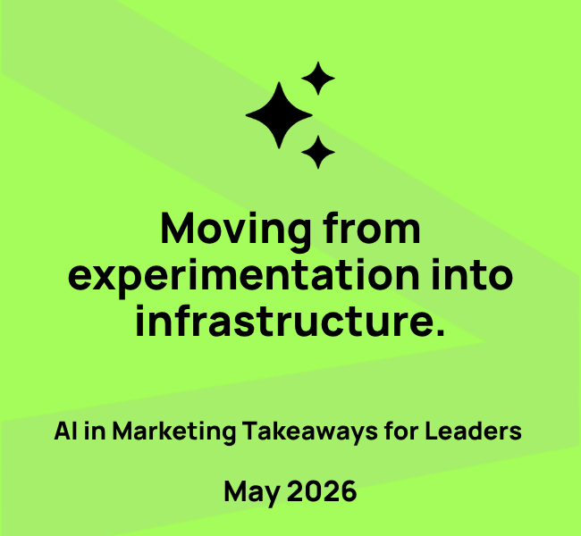 AI in Marketing Takeaways for Leaders: May 2026