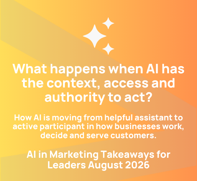 AI in Marketing Takeaways for Leaders: August 2026