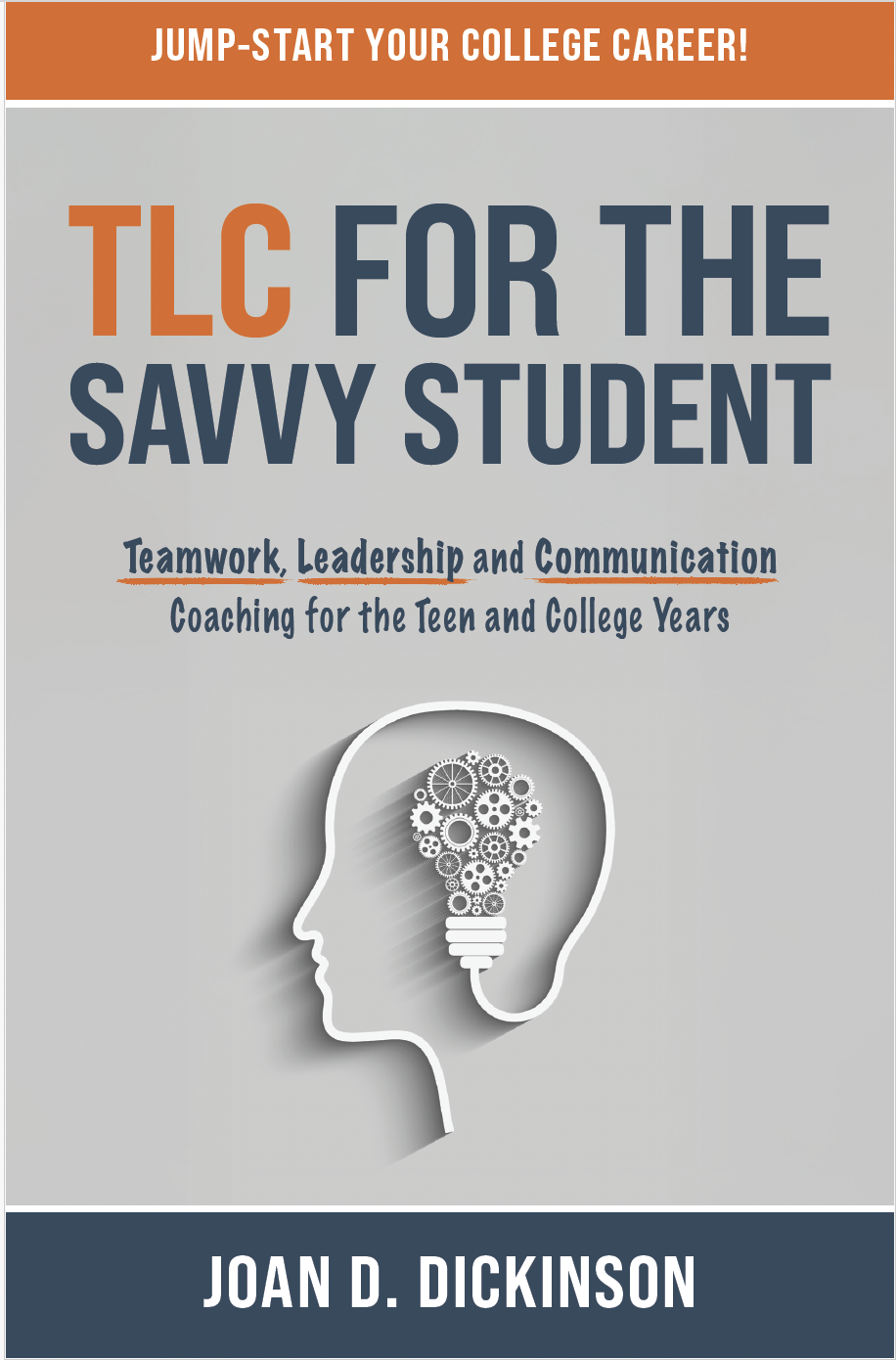 Book cover titled 'TLC for the Savvy Student,' focused on teamwork, leadership, and communication coaching for teens and college students, with an illustration of a human head silhouette with a lightbulb made from gears inside.